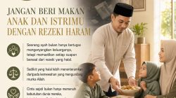 Jangan Beri Makan Anak dan Istri dengan Rezeki Haram