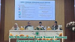 MUI Medan dan Bank Sumut Dorong Penguatan Ekosistem Halal